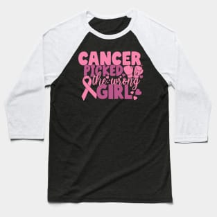 cancer picked the wrong girl Baseball T-Shirt